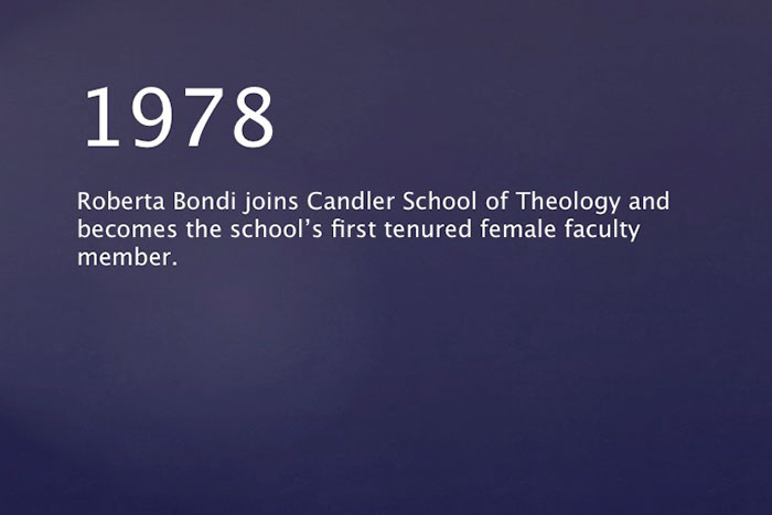 1978: Roberta Bondi joins Candler School of Theology and becomes the school's first tenured female faculty member.
